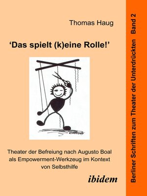cover image of "Das spielt (k)eine Rolle!"--Theater der Befreiung nach Augusto Boal als Empowerment-Werkzeug im Kontext von Selbsthilfe